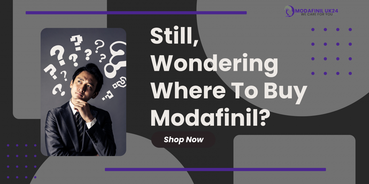 Still, Wondering Where To Buy Modafinil?